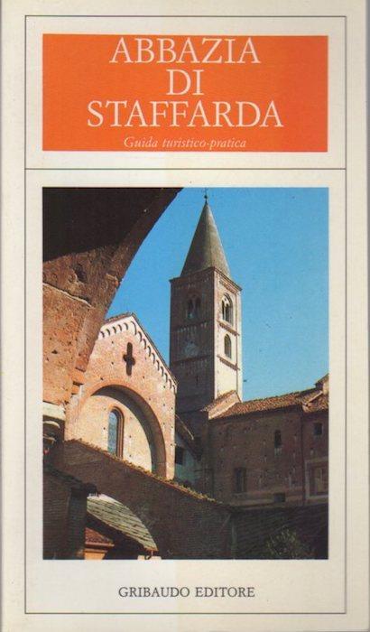 Abbazia di Staffarda: guida turistico-pratica - Lino Fogliato - copertina