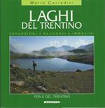 Perle del Trentino. Laghi, escursioni, racconti, immagini