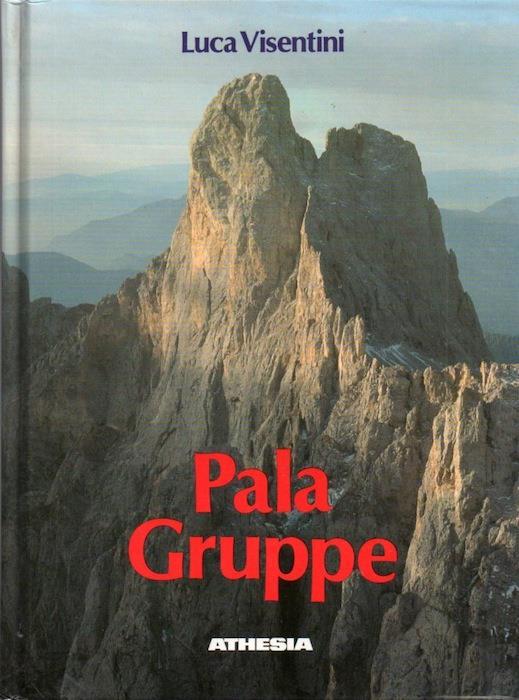 Pala Gruppe. Wanderungen und Normalwege auf die wichtigsten Gipfel - Luca Visentini - copertina