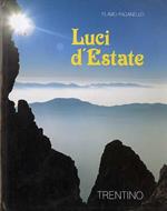 Trentino: luci d’estate. Testi di Verena Faganello - progetto grafico ed organizzazione di Dario Scarpa