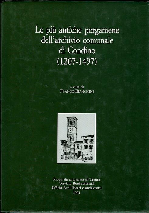 Le più antiche pergamene dell'archivio comunale di Condino: (1207-1497) -  Franco Bianchini - Libro Usato - PAT - | IBS