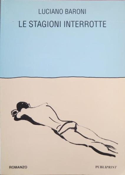 Le stagioni interrotte - Luciano Baroni - copertina