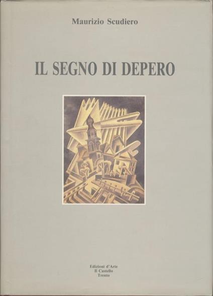 Il segno di Depero - Maurizio Scudiero - copertina