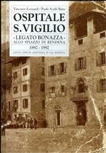 Ospitale S. Vigilio: legato Bonazza: allo Spiazzo di Rendena 1892-1992: cento anni di assistenza in val Rendena