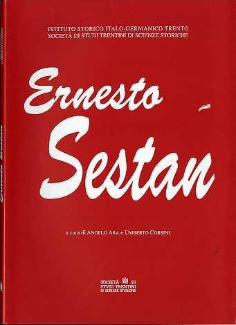 Ernesto Sestan: giornata in ricordo di Ernesto Sestan: Trento, 8-9 novembre 1990. Collana di monografie XLIX - Angelo Ara,Umberto Corsini - copertina