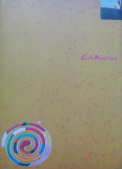 Carlo Pizzichini: itinerari di pittura: 1981-1993. Pubbl. in occasione della Mostra tenuta a Strasburgo nel 1993. Testo in francese, inglese e tedesco - Carlo Pizzichini - copertina