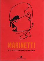 Marinetti e il futurismo a Roma