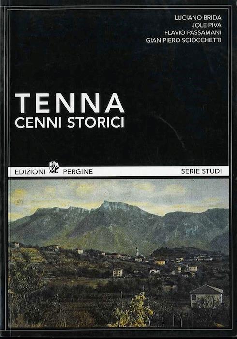 Tenna: cenni storici - Luciano Brida,Jole Piva,Flavio Passamani - copertina