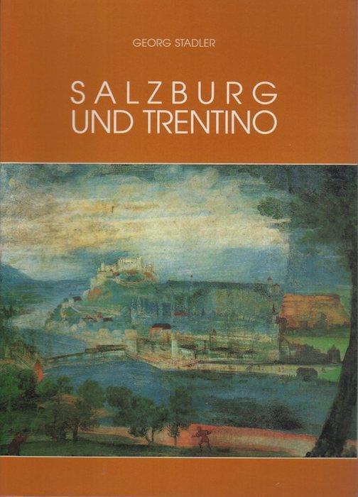 Salzburg und Trentino - Georg Stadler - copertina
