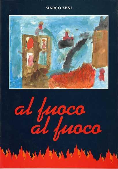 Al fuoco al fuoco - Marco Zeni - copertina