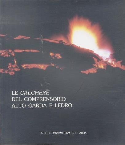 Le calchere del Comprensorio Alto Garda e Ledro - copertina