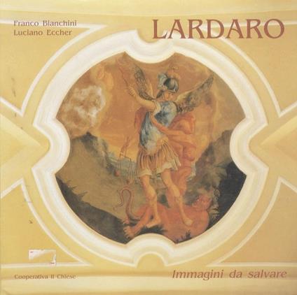 Lardaro. Immagini da salvare 3 - Franco Bianchini,Luciano Eccher - copertina