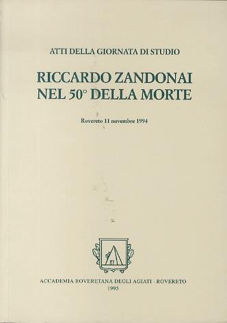Riccardo Zandonai nel 50° della morte: atti della giornata di studio: Rovereto, 11 novembre 1994 - copertina