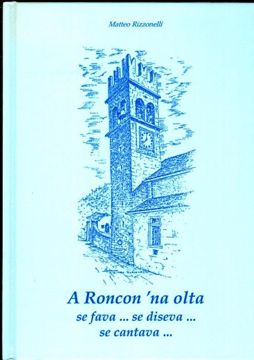 A Roncon ’na olta se fava, se diseva, se cantava - Matteo Rizzonelli - copertina