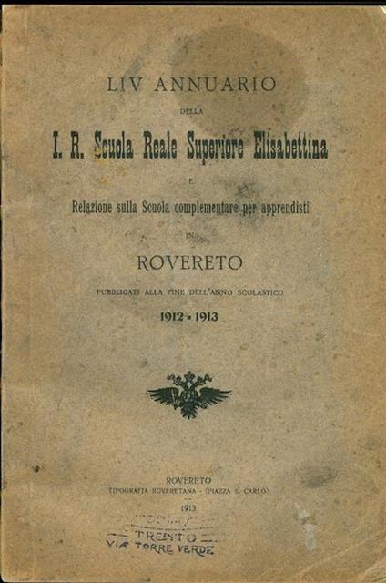 Annuario della I.R. Scuola Reale superiore elisabettina di Rovereto pubblicato alla fine dell’anno scolastico - copertina