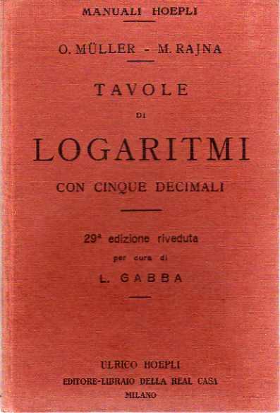 Tavole di logaritmi con cinque decimali. Manuale Hoepli. Manuali Hoepli - Otto Müller - copertina