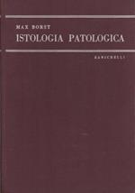 Istologia patologica. Traduzione del dott. Alberto Tavernari con prefazione del prof. Bindo De Vecchi.\r<br