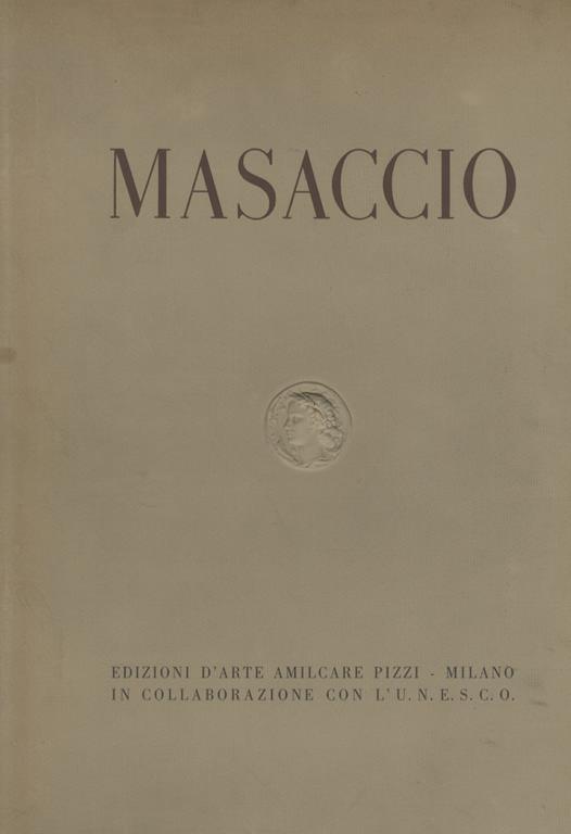 Masaccio: capella Brancacci. chiesa di S. Maria del Carmine in Firenze - Mario Salmi - copertina