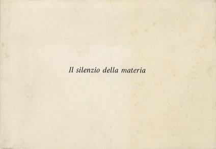 Il silenzio della materia: [Pietro Weber] - copertina