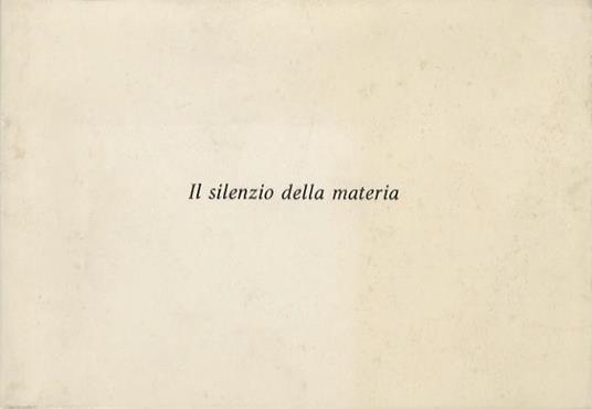 Il silenzio della materia: [Pietro Weber] - copertina