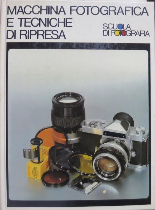 Macchina fotografica e tecniche di ripresa. Scuola di fotografia - Antonello Manno - copertina