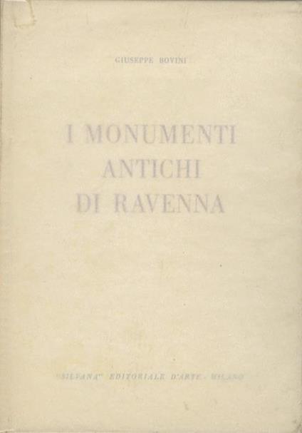 I monumenti antichi di Ravenna - Giuseppe Bovini - copertina