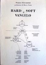 Hard e soft vangelo. Prefazione di Marco Vitali