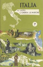 Italia: Il Lazio, L’Umbria, Le Marche. 7. Italia Lazio Umbria Marche Opuscoli