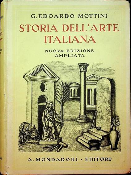 Storia dell’arte italiana: ad uso dei licei e delle persone colte - Guido Edoardo  Mottini - copertina