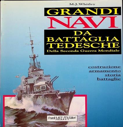 Grandi navi da battaglia tedesche della seconda guerra mondiale - M. J. Whitley - copertina
