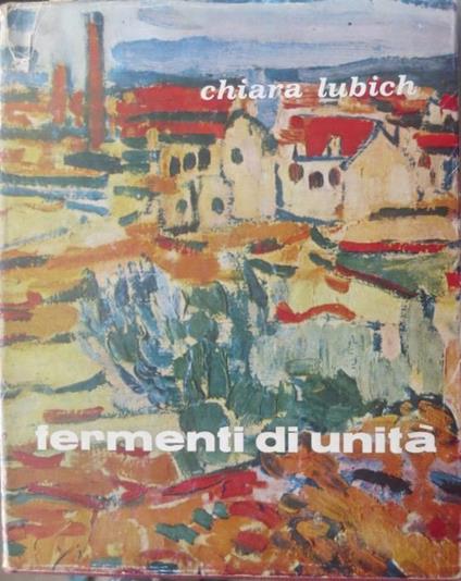 Fermenti di unità. Prima edizione - Chiara Lubich - copertina
