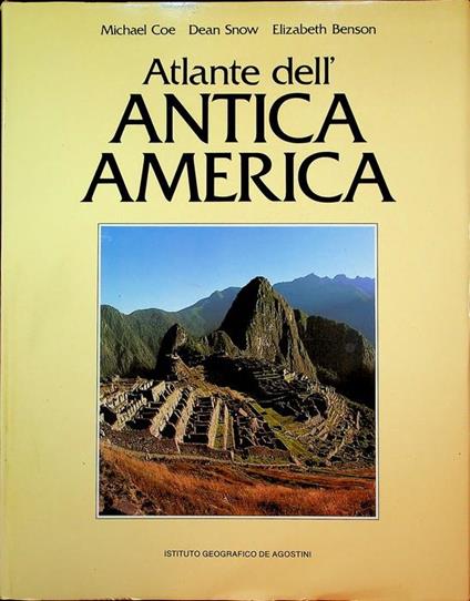 Atlante dell'antica America - Michael D. Coe,Dean Snow,Elizabeth Benson - copertina