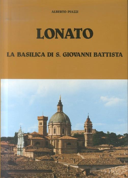 Lonato: la Basilica di S. Giovanni Battista - Alberto Piazzi - copertina