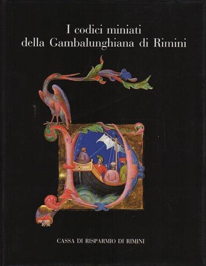 I codici miniati della Gambalunghiana di Rimini - Giordana Mariani Canova,Piero Meldini - copertina