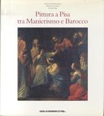 Pittura a Pisa tra Manierismo e Barocco