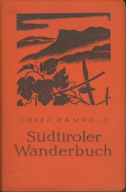Sudtiroler Wanderbuch: sechzig Wege um Etsch Eisack und Rienz - Josef Rampold - copertina