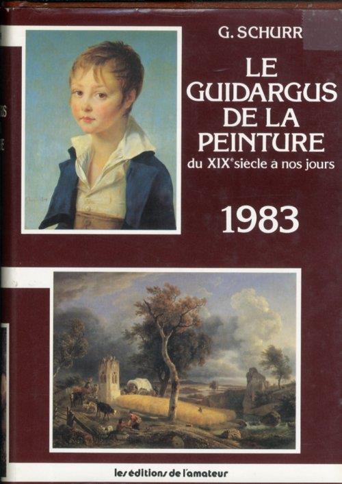 Le Guidargus de la peinture du XIX siècle a nos jours. 1983 - G. Schurr - copertina