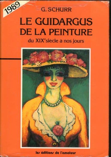 Le Guidargus de la peinture du XIX siècle a nos jours. 1989 - G. Schurr - copertina