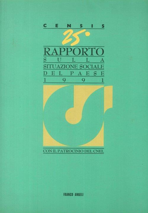 25° Rapporto Sulla Situazione Sociale del paese. 1991 - CENSIS - copertina