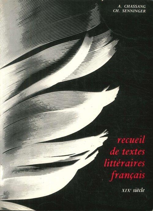 Recueil des Textes Litteraires Francais XIX siècle - Alexis Chassang,Charles Senninger - copertina