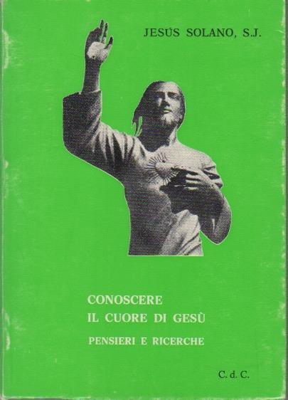 Conoscere il Cuore di Gesù: pensieri e ricerche - Jesús Solano - copertina