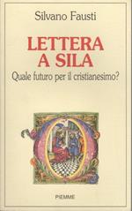 Lettera a Sila. Quale futuro per il cristianesimo?