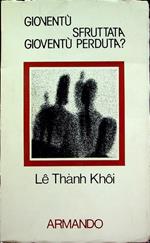 Gioventù sfruttata, gioventù perduta?. Trad. di Giovanni Pavan. Problemi di sociologia. N. S 49