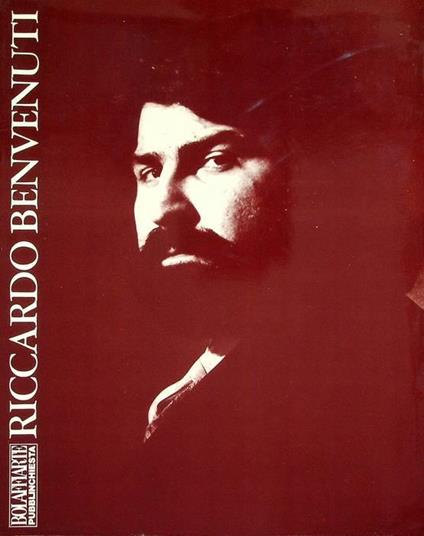 Riccardo Benvenuti. Alleg. al n. 40 (maggio 1974) di Bolaffiarte pubblinchiesta. Fotografie di Filippo Fantoni. Bolaffiarte pubblinchiesta - Riccardo Benvenuti - copertina