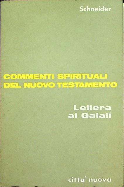 Lettera ai Galati. 2. ed. Commenti spirituali del Nuovo Testamento - Gerhard Schneider - copertina