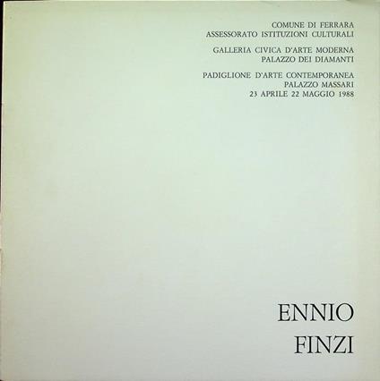 Ennio Finzi: Padiglione d’Arte Contemporanea Palazzo Massari 23 aprile-22 maggio 1988. Catalogo della mostra tenuta a Ferrara - Ennio Finzi - copertina