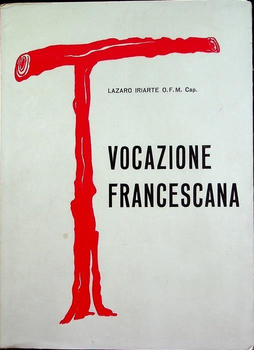 Vocazione francescana. Versione italiana a cura dei Frati minori cappuccini di Lombardia. Spirito e tempo. Ser. 2 4 - Lázaro Iriarte - copertina