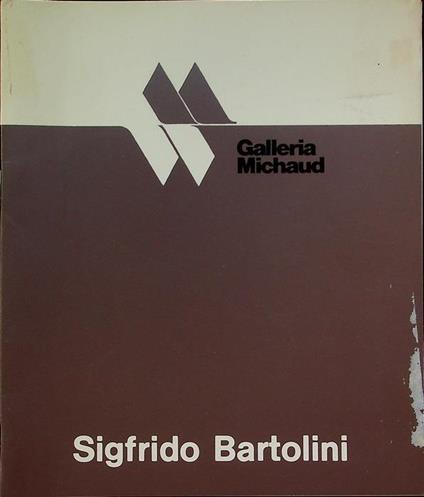 Sigfrido Bartolini: acquerelli: dal 14 al 28 febbraio 1987, Galleria Michaud, Firenze. Catalogo della mostra - Sigfrido Bartolini - copertina