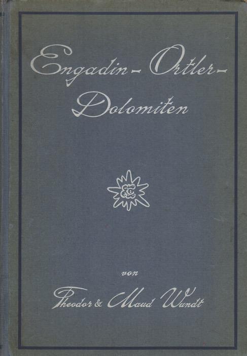 Engadin-Ortler-Dolomiten herausgegeben von der Sektion Berlin des deutschen und österreichischen Alpenvereins - Theodor Wundt - copertina