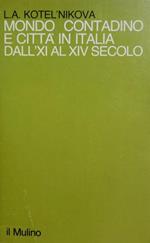 Mondo contadino e città  in Italia dall'XI al XIV secolo: dalle fonti dell'Italia centrale e settentrionale